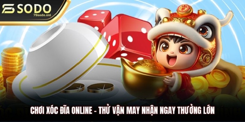 xóc đĩa online tại 79sodo